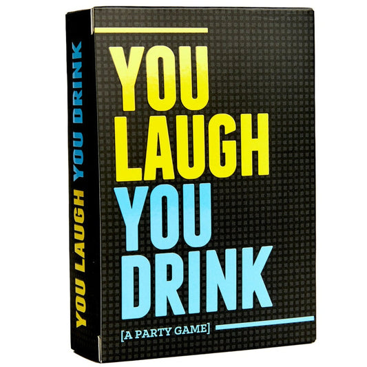 You Laugh You Drink